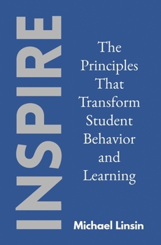Inspire: The Principles That Transform Student Behavior and Learning B0BGN8PX27 Book Cover