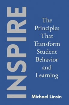 Paperback Inspire: The Principles That Transform Student Behavior and Learning Book