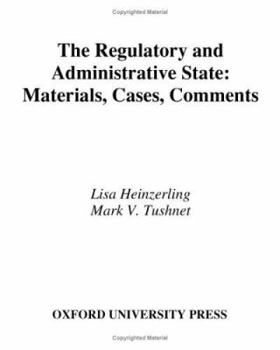 Hardcover The Regulatory and Administrative State: Materials, Cases, Comments Book
