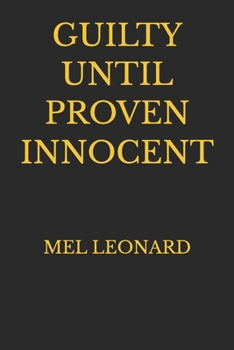 Paperback Guilty Until Proven Innocent: Another action adventure novel from Mel Leonard Book