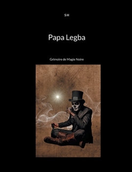 Paperback Papa Legba: Grimoire de Magie Noire [French] Book