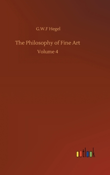 Hardcover The Philosophy of Fine Art: Volume 4 Book