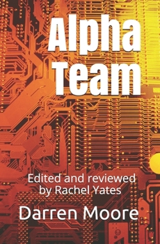 Paperback Alpha Team: Edited and reviewed by Rachel Yates Book