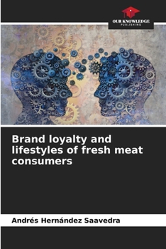 Paperback Brand loyalty and lifestyles of fresh meat consumers Book