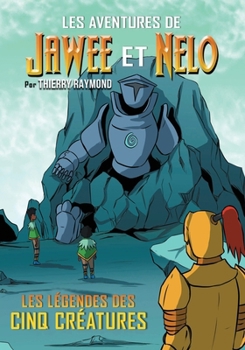 Paperback Les Aventures de Jawee et Nelo: Les Légendes des Cinq Créatures [French] [Large Print] Book