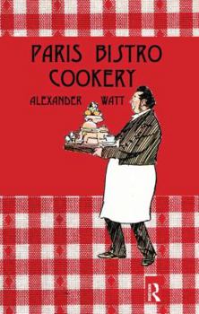 Paris Bistro Cookery (The Kegan Paul Library of Culinary History and Cookery)