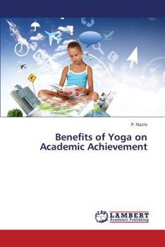 Paperback Benefits of Yoga on Academic Achievement Book