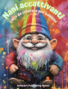 Nani accattivanti Libro da colorare per bambini Scene divertenti e creative dal Bosco Magico: Simpatiche immagini di fantasia per i bambini che amano