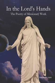 Paperback In the Lord's Hands: The Poetry of Missionary Work Book