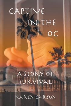 Paperback Captive in the OC: A Story of Survival Book