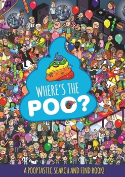Paperback Where's the Poo? a Pooptastic Search and Find Book