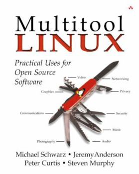 Paperback Multi-Tool Linux: Practical Uses for Open Source Software Book