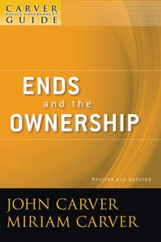 Paperback A Carver Policy Governance Guide, Ends and the Ownership Book