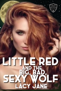 Little Red and the Big, Bad, Sexy Wolf: (Once Upon a Time: Twisted Sexy Fairy Tales-Book 2)