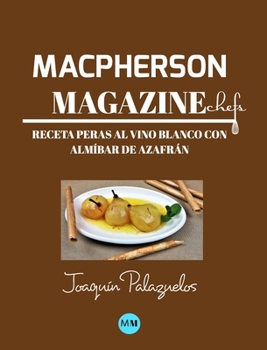 Hardcover Macpherson Magazine Chef's - Receta Peras al vino blanco con alm?bar de azafr?n [Spanish] Book