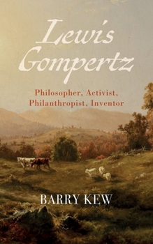 Hardcover Lewis Gompertz: Philosopher, Activist, Philanthropist, Inventor Book