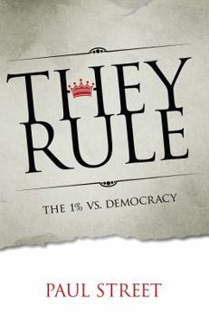 Paperback They Rule: The 1% vs. Democracy Book