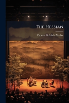 Paperback The Hessian: A Revolutionary Drama In Three Acts Book