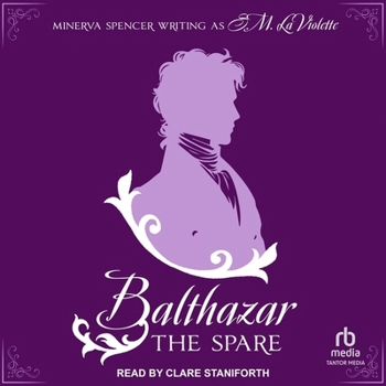 Balthazar: The Spare: A witty and steamy opposites attract Victorian Romance. - Book #1 of the Hale Family: Americans in London