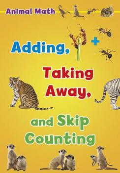 Paperback Animal Math: Adding, Taking Away, and Skip Counting Book