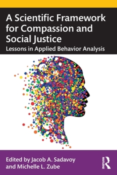 Paperback A Scientific Framework for Compassion and Social Justice: Lessons in Applied Behavior Analysis Book