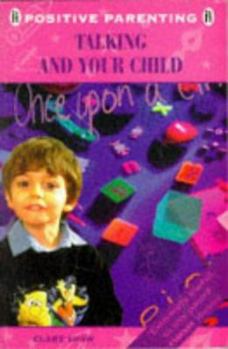 Paperback Talking and Your Child: A Parents' Handbook (Positive Parenting) Book
