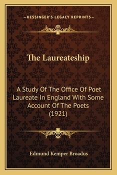 Paperback The Laureateship: A Study Of The Office Of Poet Laureate In England With Some Account Of The Poets (1921) Book