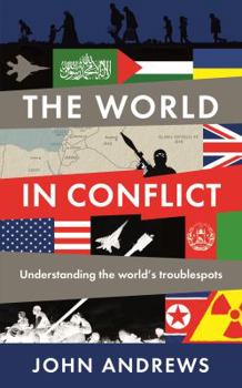 Paperback The World in Conflict: Understanding the world's troublespots Book