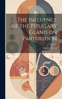 Hardcover The Influence of the Pituitary Gland on Parturition Book