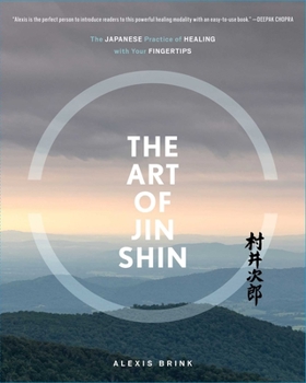 Paperback The Art of Jin Shin: The Japanese Practice of Healing with Your Fingertips Book