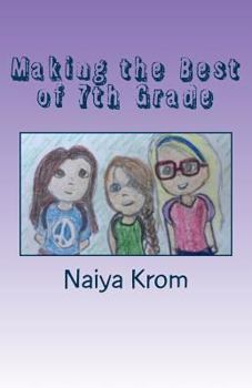 Paperback Making the Best of 7th Grade: When Almost Nothing Goes Your Way Book