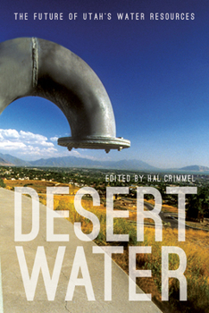 Paperback Desert Water: The Future of Utah's Water Resources Book