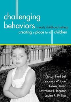 Paperback Challenging Behaviors in Early Childhood Settings: Creating a Place for All Children Book