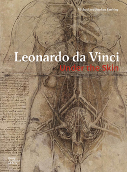 Hardcover Leonardo Da Vinci: Under the Skin Book