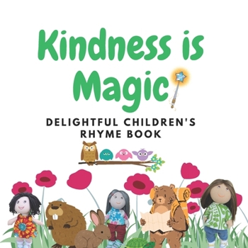 Paperback Kindness is Magic: Delightful Children's Rhyme Book Ages 6-8. Book
