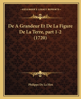 Paperback De A Grandeur Et De La Figure De La Terre, part 1-2 (1720) [French] Book