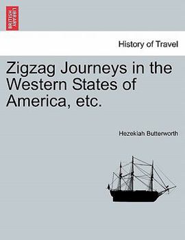 Paperback Zigzag Journeys in the Western States of America, Etc. Book