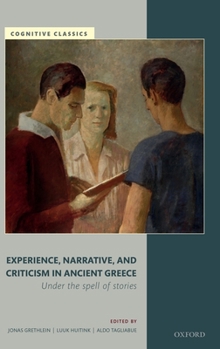 Hardcover Experience, Narrative, and Criticism in Ancient Greece: Under the Spell of Stories Book