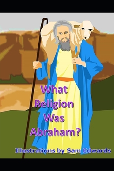 Paperback What Religion Was Abraham? Book