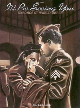 Paperback I'll Be Seeing You: 50 Songs of World War II Book