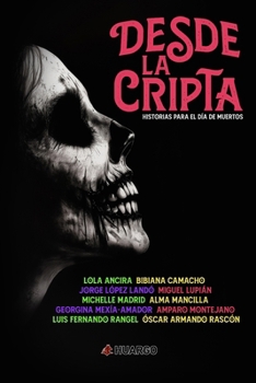 Desde la cripta: Historias para el Día de Muertos