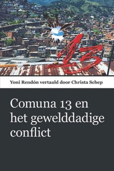 Paperback Comuna 13 Het drama van het gewelddadige gewapende conflict. [Dutch] Book