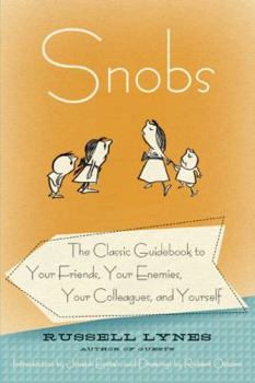 Paperback Snobs: The Classic Guidebook to Your Friends, Your Enemies, Your Colleagues, and Yourself Book