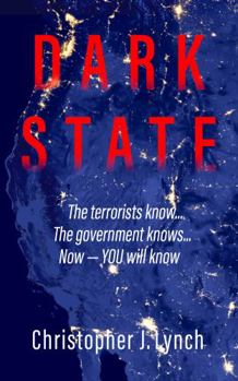 Paperback DARK STATE: The terrorists know...The government knows...Now - YOU will know. Book