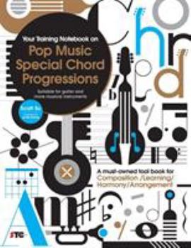 Paperback Your Training Notebook On Pop Music Special Chord Progressions: A must-owned tool book for Composition / Learning / Harmony / Arrangement (Suitable fo Book