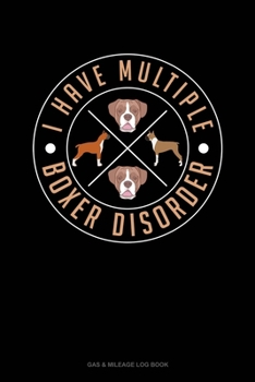 Paperback I Have Multiple Boxer Disorder: Gas & Mileage Log Book