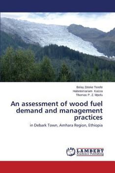 Paperback An assessment of wood fuel demand and management practices Book