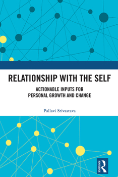 Hardcover Relationship with the Self: Actionable Inputs for Personal Growth and Change Book