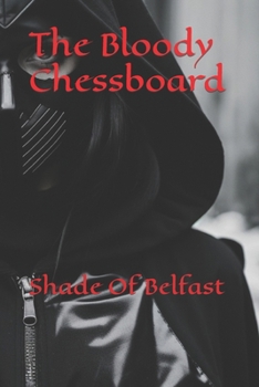 Paperback The Bloody Chessboard: Shade Of Belfast Book