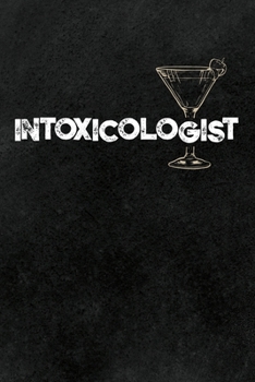 Paperback Intoxicologist: Bartender Dotgrid Journal & Notebook, funny Gift for Bartenders, Mixologists, Cocktail Lovers, 6 x 9", for Notes, To-D Book